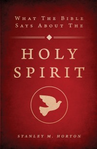 Cover What the Bible Says About the Holy Spirit