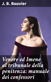 Cover Venere ed Imene al tribunale della penitenza: manuale dei confessori