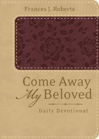 Cover Come Away My Beloved Daily Devotional (Deluxe)