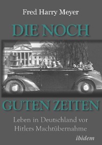 Cover Die noch guten Zeiten (1905-1932)