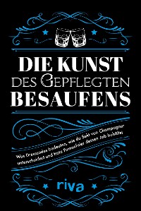 Cover Die Kunst des gepflegten Besaufens