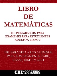 Cover Libro de Matemáticas de Preparación  Para Exámenes Para Estudiantes Adultos, Libro 3