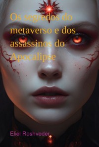 Cover Os Segredos Do Metaverso E Dos Assassinos Do Apocalipse