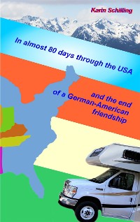 Cover In almost 80 days through the USA and the end of a German-American friendship