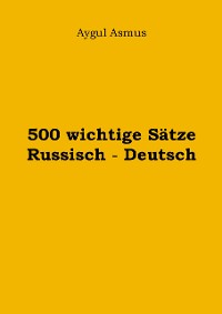 Cover 500 wichtige Sätze Russisch - Deutsch