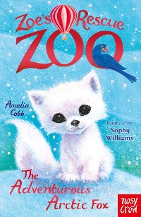 Cover Zoe's Rescue Zoo: The Adventurous Arctic Fox