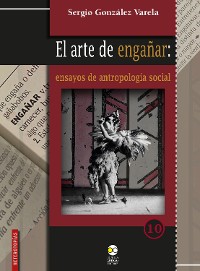 Cover El arte de engañar: ensayos de antropología social