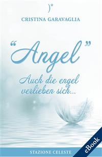 Cover Angel - Auch die Engel verlieben sich