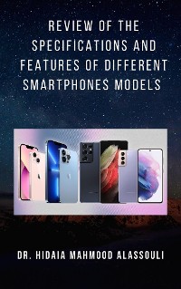 Cover Review of the Specifications and Features of Different Smartphones Models