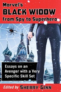 Cover Marvel's Black Widow from Spy to Superhero