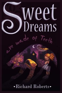 Cover Sweet Dreams Are Made of Teeth