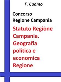 Cover Concorso Regione Campania Statuto Regione Campania. Geografia politica e economica della Regione Campania