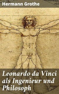 Cover Leonardo da Vinci als Ingenieur und Philosoph