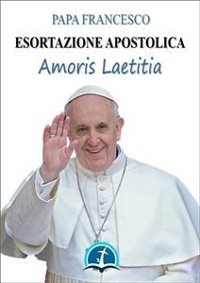 Cover Amoris laetitia: Esortazione Apostolica sull'amore nella famiglia (19 marzo 2016)