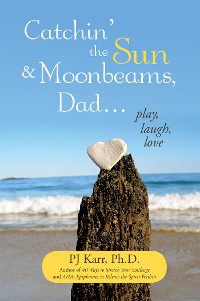 Cover Catchin’ the Sun and Moonbeams, Dad …