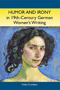 Cover Humor and Irony in Nineteenth-Century German Women's Writing
