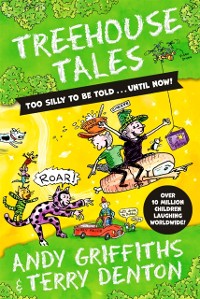 Cover Treehouse Tales: too SILLY to be told ... UNTIL NOW!