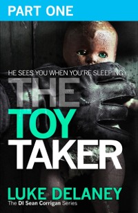 Cover Toy Taker: Part 1, Prologue to Chapter 3