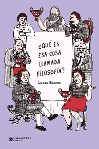 Cover ¿Qué es esa cosa llamada filosofía?