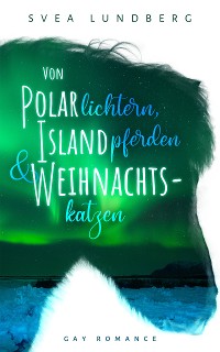 Cover Von Polarlichtern, Islandpferden und Weihnachtskatzen