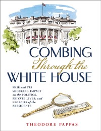 Cover Combing Through the White House