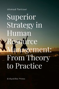 Cover Superior Strategy in Human Resource Management: From Theory to Practice