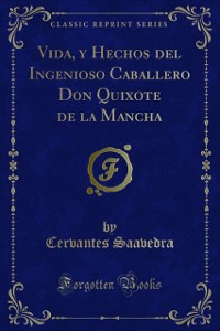 Cover Vida, y Hechos del Ingenioso Caballero Don Quixote de la Mancha