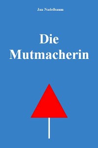 Cover Die Mutmacherin
