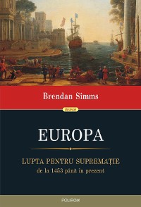 Cover Europa: lupta pentru supremaţie, de la 1453 până în prezent