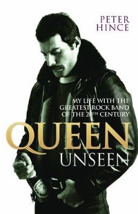 Cover Queen Unseen - My Life with the Greatest Rock Band of the 20th Century: Revised and with Added Material