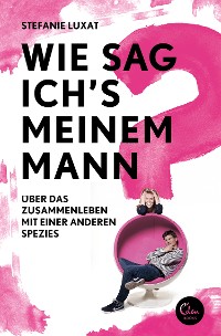 Cover Wie sag ich's meinem Mann?