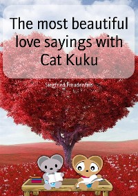 Cover The most beautiful love sayings with Cat Kuku
