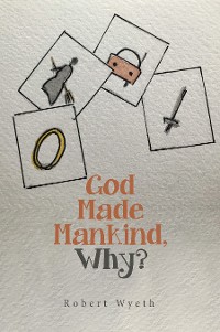 Cover God Made Mankind, Why?