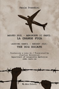 Cover AGOSTO 2021 - AEROPORTO DI KABUL: LA GRANDE FUGA LEAVING KABUL - AUGUST 2021: THE BIG ESCAPE