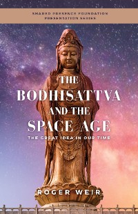 Cover The Bodhisattva and the Space Age