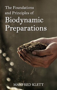 Cover The Foundations and Principles of Biodynamic Preparations