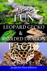 Cover Fun Leopard Gecko and Bearded Dragon Facts for Kids 9-12