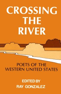 Cover Crossing the River : Poets of the Western United States