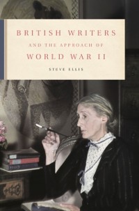 Cover British Writers and the Approach of World War II