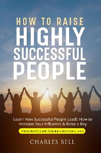 Cover How to Raise Highly Successful People