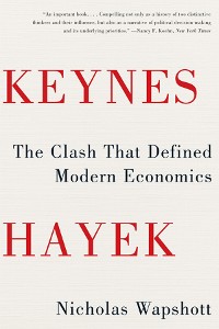 Cover Keynes Hayek: The Clash that Defined Modern Economics