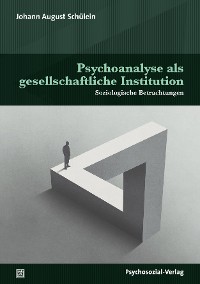 Cover Psychoanalyse als gesellschaftliche Institution