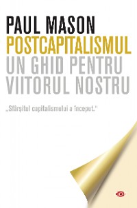 Cover Postcapitalismul. Un ghid pentru viitorul nostru