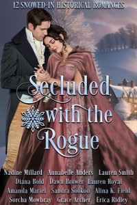 Cover Secluded with the Rogue: 12 Snowed-in Historical Romances