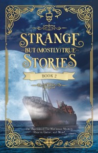 Cover Strange But (Mostly) True, Book 2