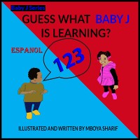 Cover Guess What Baby J is Learning? 123's Spanish