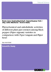 Cover Phytochemical and anti-diabetic activities of different plant part extracts among black pepper (Piper nigrum) varieties in comparison with Piper longum and Piper betel