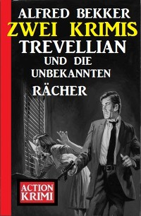 Cover Trevellian und die unbekannten Rächer: Zwei Krimis