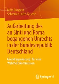 Cover Aufarbeitung des an Sinti und Roma begangenen Unrechts in der Bundesrepublik Deutschland