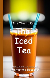 Cover It's Time to Eat Thai Iced Tea